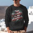 Not Friendly Do Not Approach Introvert Antisocial Unisex Sweatshirt Not Friendly Do Not Approach Introvert Antisocial Unisex Sweatshirt