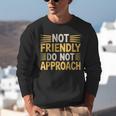 Not Friendly Do Not Approach Introvert Antisocial Unisex Sweatshirt Not Friendly Do Not Approach Introvert Antisocial Unisex Sweatshirt