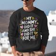 Nurse Mom My Mommy Did It And She Did It For Me Graduation Unisex Sweatshirt
