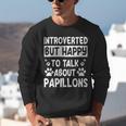 Papillon Dog Owner Introverted Spaniel Breed Fur Parent Unisex Sweatshirt
