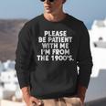 Be Patient I'm From The 1900s Gen X Elder Millennial Unisex Sweatshirt Be Patient I'm From The 1900s Gen X Elder Millennial Unisex Sweatshirt