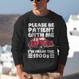 Be Patient With Me I'm From The 1900s Vintage Car Humor Unisex Sweatshirt