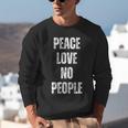 Peace Love And No People Sarcastic Humor Introvert Unisex Sweatshirt