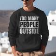 Too Many People Outside Introvert Introverted Shy Shyness Unisex Sweatshirt Too Many People Outside Introvert Introverted Shy Shyness Unisex Sweatshirt