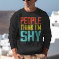 People Think I'm Shy I Introvert Unisex Sweatshirt