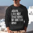 PHD Doctorate Phinished Doctoral Degree PHD Graduation Unisex Sweatshirt