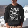 Playful Pace Humor Please Be Patient I'm From The 1900s Unisex Sweatshirt Playful Pace Humor Please Be Patient I'm From The 1900s Unisex Sweatshirt
