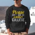 Please Don't Ask Me About College Graduation Tee T-Shirt Unisex Sweatshirt
