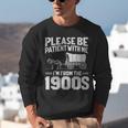 Please Be Patient I'm From The 1900s Over The Hill Unisex Sweatshirt Please Be Patient I'm From The 1900s Over The Hill Unisex Sweatshirt