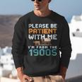 Please Be Patient With Me I'm From The 1900s Retro Grandpa Unisex Sweatshirt Please Be Patient With Me I'm From The 1900s Retro Grandpa Unisex Sweatshirt