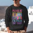 Please Be Patient With Me I'm From The 1900s Vintage 1900s Unisex Sweatshirt