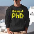 Pretty Huge Dick Joke Graduation PhD Humor Unisex Sweatshirt