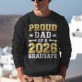 Proud Dad Of A 2026 Graduate Shirt Class Of 2026 Graduation Unisex Sweatshirt
