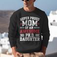 Proud Mom Of PhDaughter PhD Degree Graduate Graduation Unisex Sweatshirt