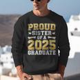 Proud Sister Of A 2025 Graduate Shirt Class 2025 Graduation Unisex Sweatshirt