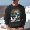 I Like Sharks & Maybe Like 3 People Humor Introverts Summer Unisex Sweatshirt I Like Sharks & Maybe Like 3 People Humor Introverts Summer Unisex Sweatshirt