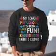 So Long Preschool Kindergarten Here I Come Graduation Unisex Sweatshirt