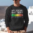 Social Battery Low Energy Antisocial Introvert Unisex Sweatshirt Social Battery Low Energy Antisocial Introvert Unisex Sweatshirt