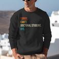 Sorry Can't Doctoral Student Bye PhD Graduation Party Unisex Sweatshirt
