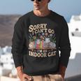 Sorry I Cant Go Im An Indoor Cat Cat Owners Introverts Unisex Sweatshirt