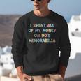 I Spent All My Money On 90's Memorabilia Nostalgia & Retro Unisex Sweatshirt I Spent All My Money On 90's Memorabilia Nostalgia & Retro Unisex Sweatshirt