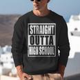 Straight Outta High School Graduation Apparel For Seniors Unisex Sweatshirt