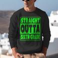Straight Outta Sixth Grade Graduation Class Unisex Sweatshirt