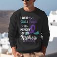 Suicide Prevention Awareness In Memory Of Nephew Unisex Sweatshirt Suicide Prevention Awareness In Memory Of Nephew Unisex Sweatshirt