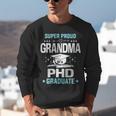 Super Proud Grandma Of A PHD Graduate Senior Graduation Unisex Sweatshirt