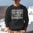 Taxidermist Introvert Animal Stuffer Taxidermy Enthusiast Unisex Sweatshirt