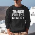 Thanks For The Memory Saying Sarcastic Novelty Humor Unisex Sweatshirt