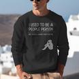 I Used To Be A People Person Introvert Unisex Sweatshirt