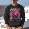 I Wear Pink In Memory Of My Wife Breast Cancer Awareness Day Unisex Sweatshirt I Wear Pink In Memory Of My Wife Breast Cancer Awareness Day Unisex Sweatshirt