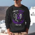 I Wear Purple In Memory Of Sister Epilepsy Awareness Family Unisex Sweatshirt I Wear Purple In Memory Of Sister Epilepsy Awareness Family Unisex Sweatshirt