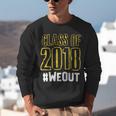 We Out WeOut Class Of 2018 Senior Graduation Unisex Sweatshirt