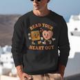 Women's Read Your Heart Out Teacher Valentines Reading Book Love Unisex Sweatshirt