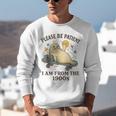 90s Manatee Humor Please Patient I'm From The 1900s Unisex Sweatshirt