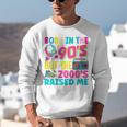 Born In The 90's But The 2000's Raised Me Y2K Nostalgia Unisex Sweatshirt Born In The 90's But The 2000's Raised Me Y2K Nostalgia Unisex Sweatshirt