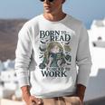 Born To Read Forced To Work Bookish Girl Book Lover Unisex Sweatshirt Born To Read Forced To Work Bookish Girl Book Lover Unisex Sweatshirt
