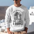 Cats Plants And Books Shirt Plant Lover Gardening Unisex Sweatshirt