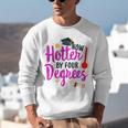 Class Of 2022 Four Degrees Hotter Graduation Day Master Grad Unisex Sweatshirt