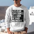 A Clear Conscience Is A Sign Of Bad Memory Sarcastic Unisex Sweatshirt