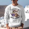 Cool Owl If You Need Me Owl Be Reading Book Students Unisex Sweatshirt