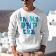 DNP Graduation In My DNP Era DNP Apparel Doctor Of Nursing Unisex Sweatshirt