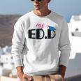 Doctor Of Education EDD Graduation 2021 Unisex Sweatshirt
