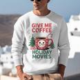 Give Me Coffee And Holiday Movies Introvert Christmas Unisex Sweatshirt