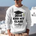 GraduationShirt Kiss My Class 2018 Goodbye Unisex Sweatshirt