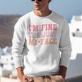 I'm Fine It's Just My Face Resting Face Mood Introvert Premium Unisex Sweatshirt I'm Fine It's Just My Face Resting Face Mood Introvert Premium Unisex Sweatshirt