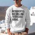 Introverted Bookworm Books Introvert Unisex Sweatshirt