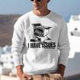 I Have Issues – Comic Book Collector Unisex Sweatshirt
